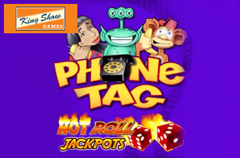 Phone Tag Hot Roll Jackpot
